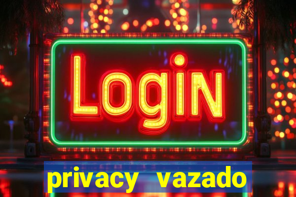 privacy vazado belle belinha